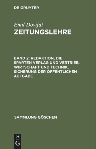 Zeitungslehre: Band 2 Redaktion, die Sparten Verlag und Vertrieb, Wirtschaft und Technik, Sicherung der öffentlichen Aufgabe