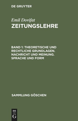 Zeitungslehre: Band 1 Theoretische und rechtliche Grundlagen. Nachricht und Meinung. Sprache und Form