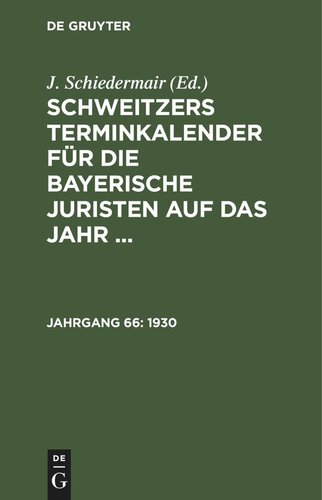 Schweitzers Terminkalender für die bayerische Juristen auf das Jahr ...: Jahrgang 66 1930