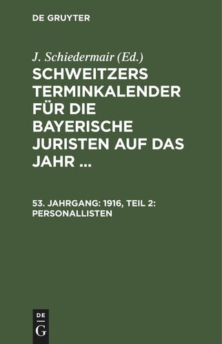Schweitzers Terminkalender für die bayerische Juristen auf das Jahr ...: 53. Jahrgang 1916, Teil 2: Personallisten