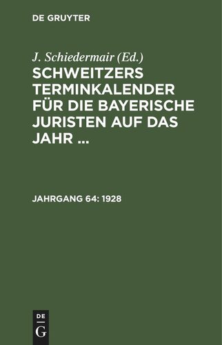 Schweitzers Terminkalender für die bayerische Juristen auf das Jahr ...: Jahrgang 64 1928