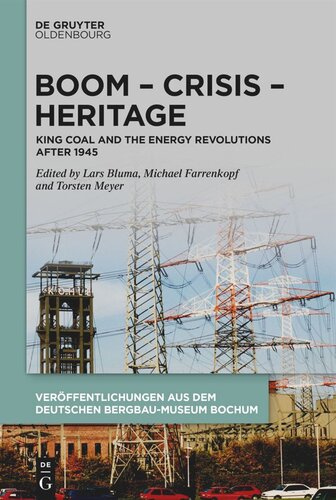 Boom – Crisis – Heritage: King Coal and the Energy Revolutions after 1945