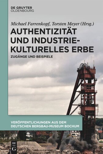 Authentizität und industriekulturelles Erbe: Zugänge und Beispiele
