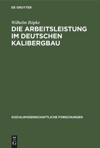 Die Arbeitsleistung im deutschen Kalibergbau: Unter besonderer Berücksichtigung des hannoverschen Kalibergbaues