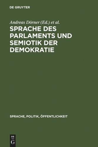 Sprache des Parlaments und Semiotik der Demokratie: Studien zur politischen Kommunikation in der Moderne
