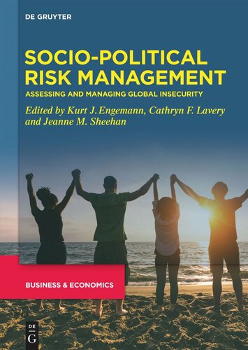 Developments in Managing and Exploiting Risk. Volume IV Socio-Political Risk Management: Assessing and Managing Global Insecurity