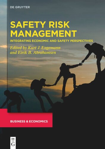 Developments in Managing and Exploiting Risk. Volume I Safety Risk Management: Integrating Economic and Safety Perspectives