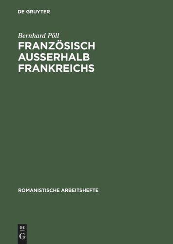Französisch außerhalb Frankreichs: Geschichte, Status und Profil regionaler und nationaler Varietäten