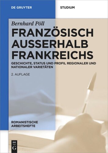 Französisch außerhalb Frankreichs: Geschichte, Status und Profil regionaler und nationaler Varietäten