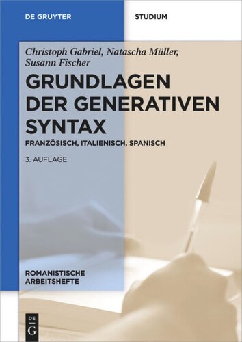 Grundlagen der generativen Syntax: Französisch, Italienisch, Spanisch