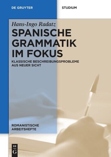 Spanische Grammatik im Fokus: Klassische Beschreibungsprobleme aus neuer Sicht