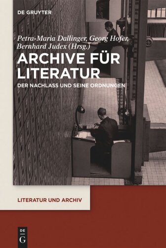 Archive für Literatur: Der Nachlass und seine Ordnungen