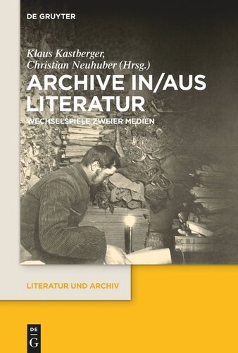 Archive in/aus Literatur: Wechselspiele zweier Medien
