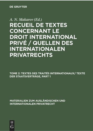 Recueil de textes concernant le droit international privé / Quellen des Internationalen Privatrechts: Tome 2 Textes des Traités Internationaux/ Texte der Staatsverträge
