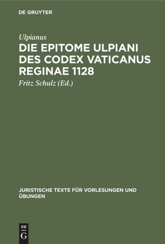Die Epitome Ulpiani des Codex Vaticanus Reginae 1128