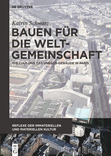 Bauen für die Weltgemeinschaft: Die CIAM und das UNESCO-Gebäude in Paris