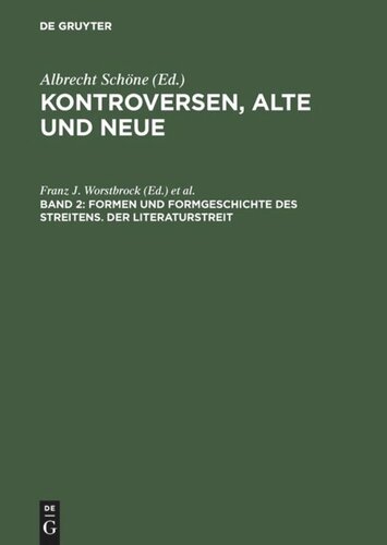 Kontroversen, alte und neue: Band 2 Formen und Formgeschichte des Streitens. Der Literaturstreit