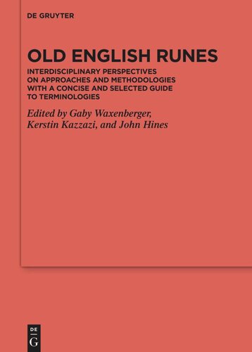 Old English Runes: Interdisciplinary Perspectives on Approaches and Methodologies with a Concise and Selected Guide to Terminologies