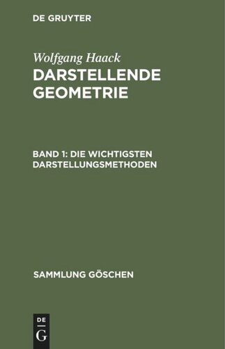 Darstellende Geometrie. Band 1 Die wichtigsten Darstellungsmethoden: Grund- und Aufriss ebenflächiger Körper