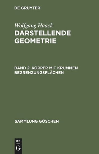 Darstellende Geometrie. Band 2 Körper mit krummen Begrenzungsflächen: Kotierte Projektionen