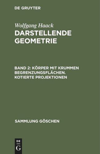 Darstellende Geometrie: Band 2 Körper mit krummen Begrenzungsflächen. Kotierte Projektionen