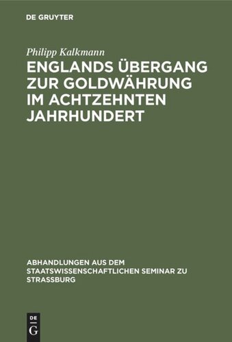 Englands Übergang zur Goldwährung im achtzehnten Jahrhundert