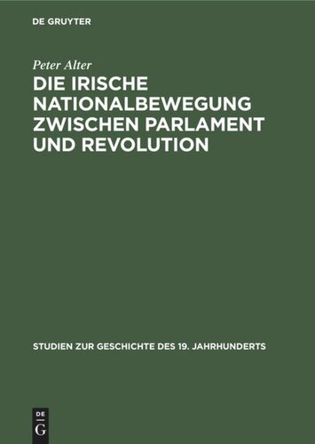 Die irische Nationalbewegung zwischen Parlament und Revolution: Der konstitutionelle Nationalismus in Irland 1880–1918