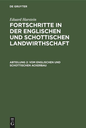 Fortschritte in der englischen und schottischen Landwirthschaft. Abteilung 2 Vom englischen und schottischen Ackerbau: Tiefcultur. Extirpator. Weizen- und Hopfenbau