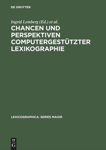 Chancen und Perspektiven computergestützter Lexikographie: Hypertext, Internet und SGML/XML für die Produktion und Publikation digitaler Wörterbücher