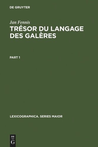 Trésor du langage des galères: Dictionnaire exhaustif, avec une introduction, des dessins originaux de René Burlet et des planches de Jean-Antoine de Barras de la Penne, un relevé onomasiologique et une bibliographie