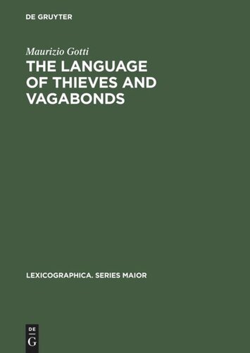 The Language of Thieves and Vagabonds: 17th and 18th Century Canting Lexicography in England