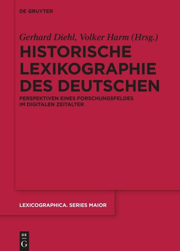 Historische Lexikographie des Deutschen: Perspektiven eines Forschungsfeldes im digitalen Zeitalter