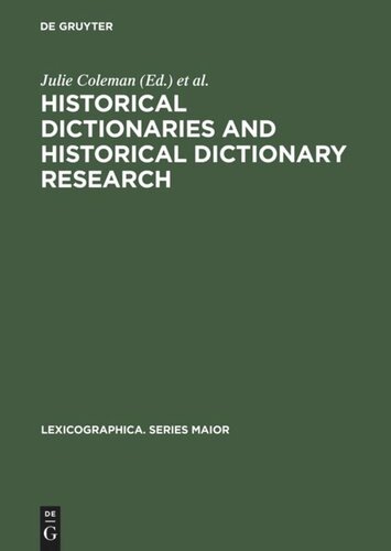 Historical Dictionaries and Historical Dictionary Research: Papers from the International Conference on Historical Lexicography and Lexicology, at the University of Leicester, 2002