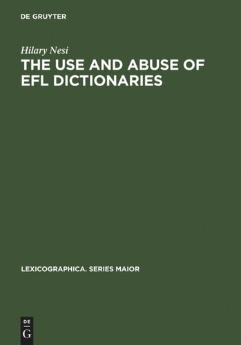 The Use and Abuse of EFL Dictionaries: How learners of English as a foreign language read and interpret dictionary entries