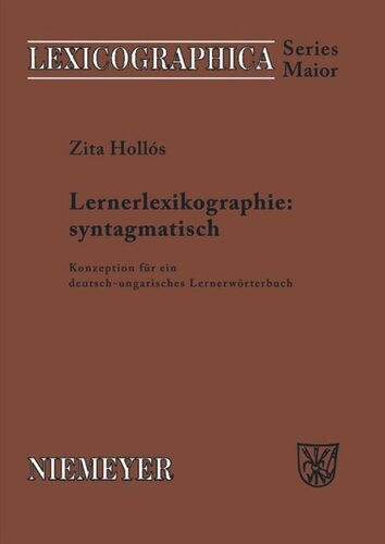 Lernerlexikographie: syntagmatisch: Konzeption für ein deutsch-ungarisches Lernerwörterbuch
