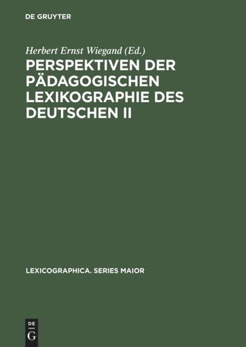 Perspektiven der pädagogischen Lexikographie des Deutschen II: Untersuchungen anhand des »de Gruyter Wörterbuchs Deutsch als Fremdsprache«