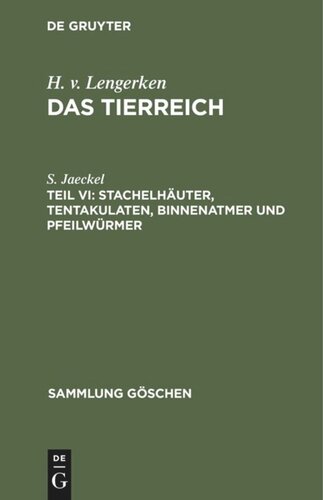 Das Tierreich: Teil VI Stachelhäuter, Tentakulaten, Binnenatmer und Pfeilwürmer