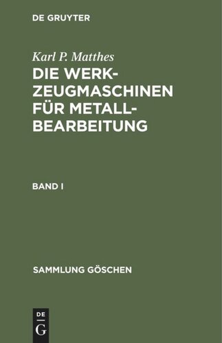 Die Werkzeugmaschinen für Metallbearbeitung: Band 1