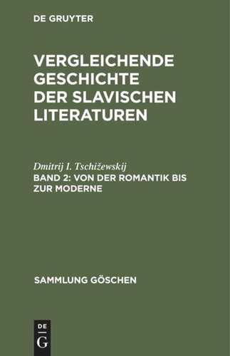 Vergleichende Geschichte der slavischen Literaturen: Band 2 Von der Romantik bis zur Moderne
