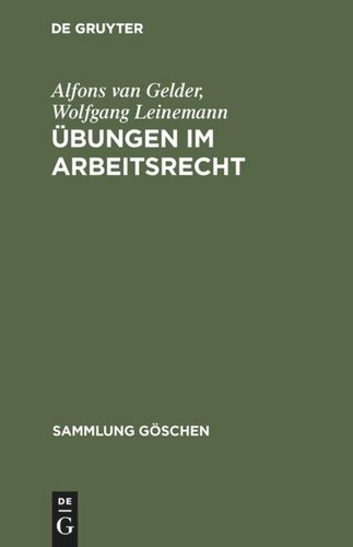 Übungen im Arbeitsrecht: Zivilrechtliche Fälle mit Lösungen für Theorie und Praxis