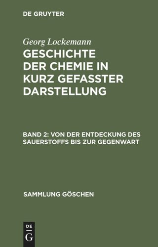 Geschichte der Chemie in kurz gefaßter Darstellung: Band 2 Von der Entdeckung des Sauerstoffs bis zur Gegenwart
