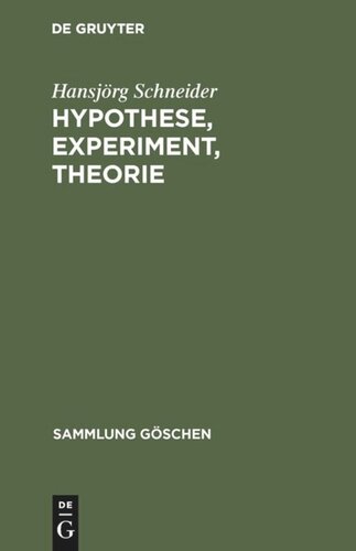 Hypothese, Experiment, Theorie: Zum Selbstverständnis der Naturwissenschaft