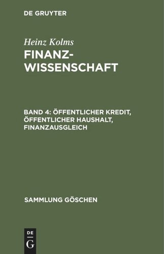 Finanzwissenschaft: Band 4 Öffentlicher Kredit, öffentlicher Haushalt, Finanzausgleich