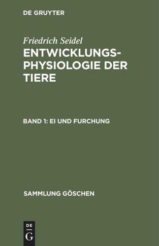 Entwicklungsphysiologie der Tiere: Band 1 Ei und Furchung