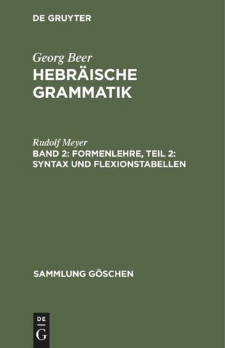 Hebräische Grammatik: Band 2 Formenlehre, Teil 2: Syntax und Flexionstabellen