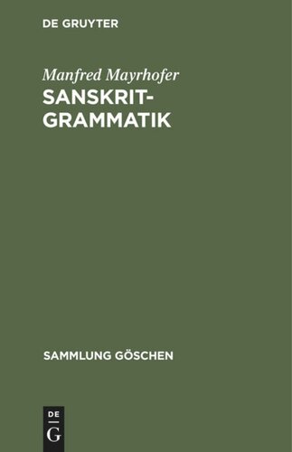 Sanskrit-Grammatik: Mit Sprachvergleichenden Erläuterungen