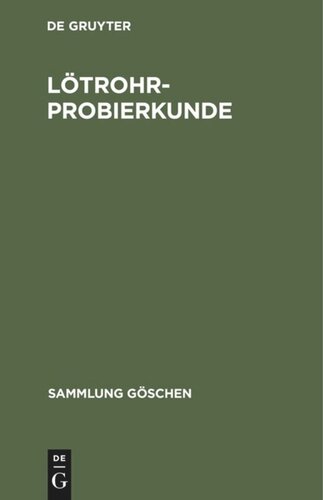 Lötrohrprobierkunde: Mineraldiagnose mit Lötrohr und Tüpfelreaktion