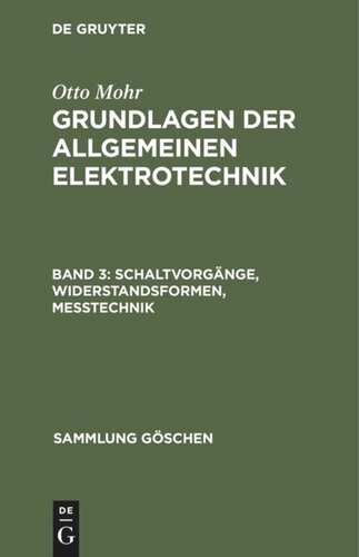 Grundlagen der allgemeinen Elektrotechnik: Band 3 Schaltvorgänge, Widerstandsformen, Messtechnik