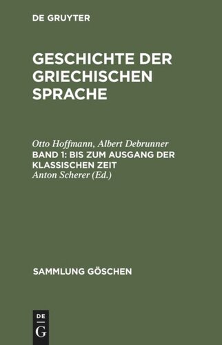 Geschichte der griechischen Sprache: Band 1 Bis zum Ausgang der klassischen Zeit
