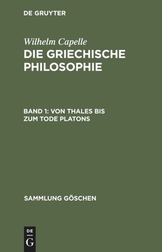 Die griechische Philosophie: Band 1 Von Thales bis zum Tode Platons